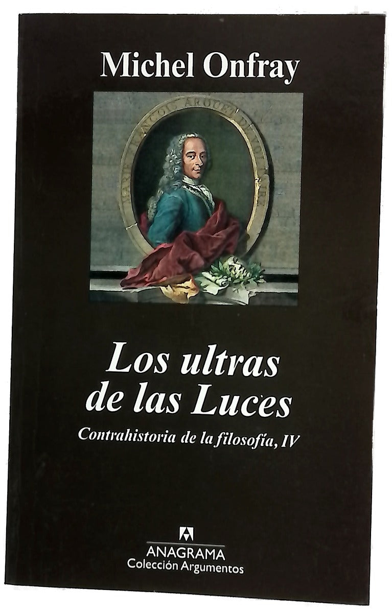 Los ultras de las Luces contrahistoria de la filosofía, IV