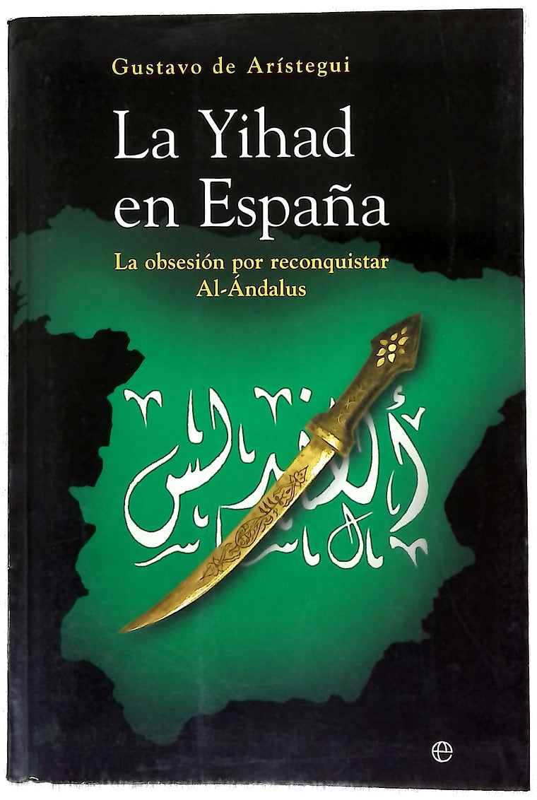 La Yihad en España la obsesión por reconquistar Al-Ándalus