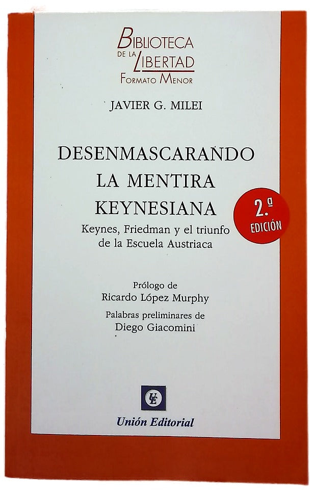Desenmascarando la mentira keynesiana : Keynes, Friedman y el triunfo de la Escuela Austriaca