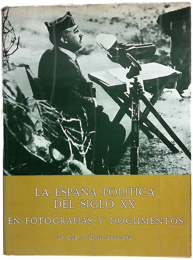 La España política del siglo XX en fotografías y documentos, tomo III: La Guerra Civil (1936-1939)
