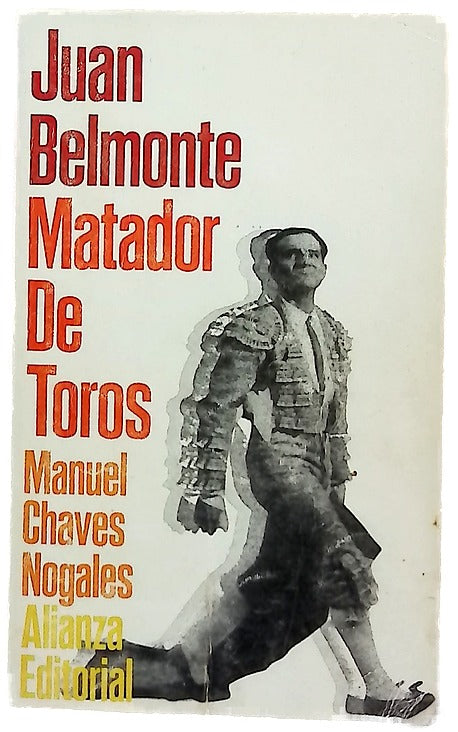Juan Belmonte, matador de toros : su vida y sus hazañas