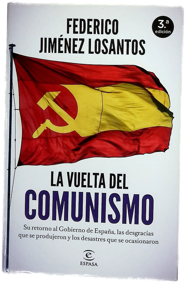La vuelta del comunismo : su llegada al Gobierno de España, las desgracias que se produjeron y los desastres que se ocasionaron