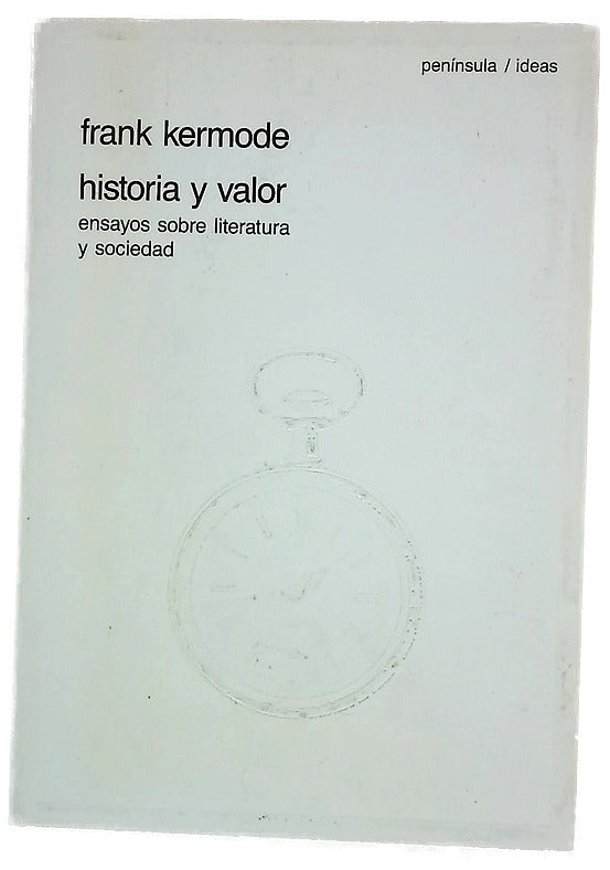 Historia y valor ensayos sobre literatura y sociedad