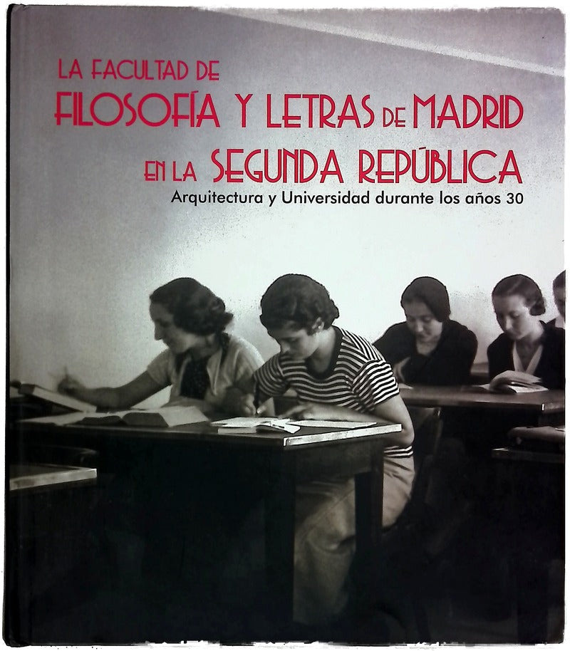 La Facultad de Filosofía y Letras de Madrid en la Segunda República