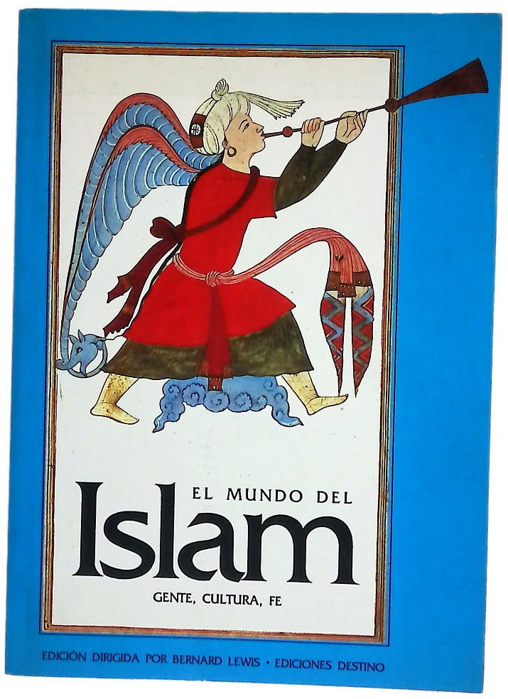 El mundo del Islam gente, cultura, fe