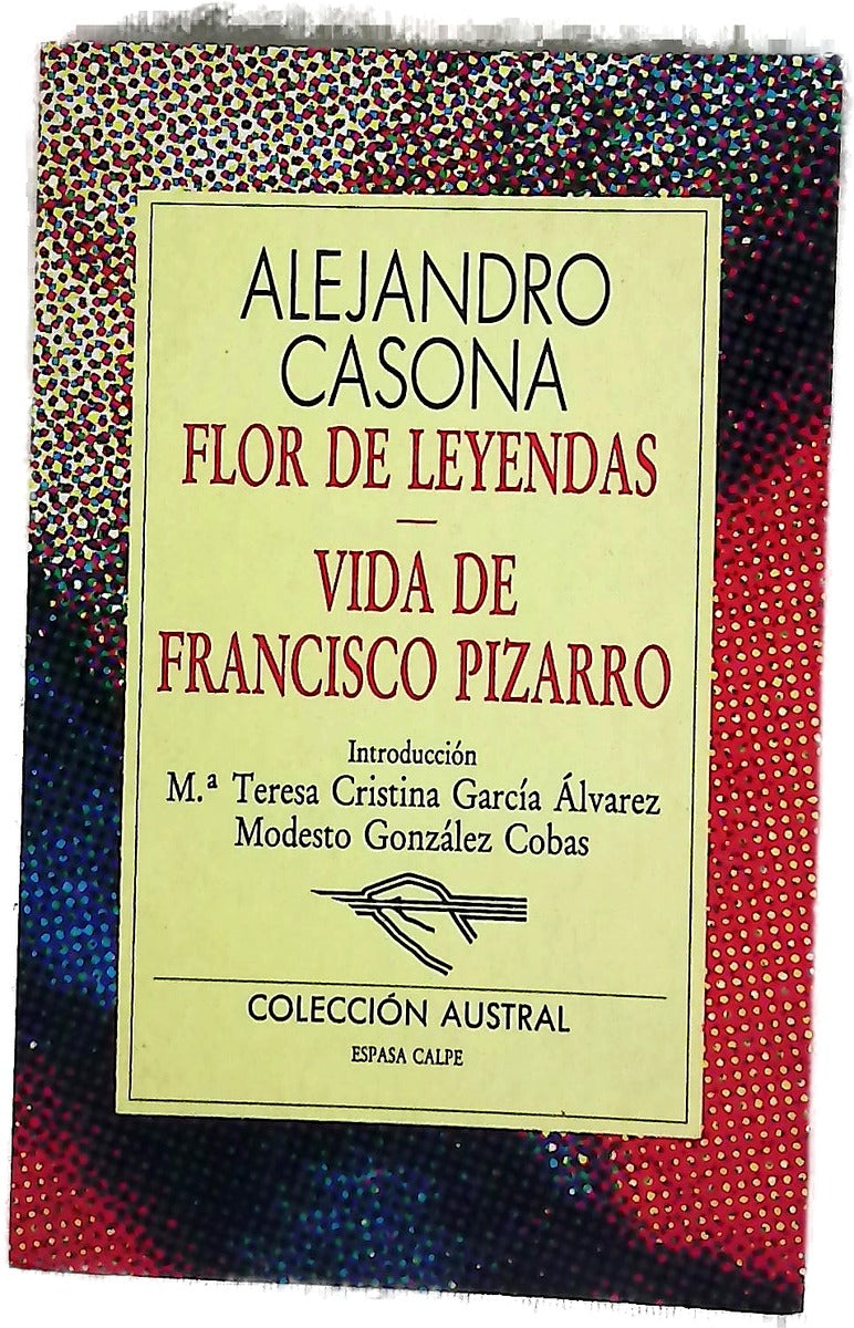 Flor de leyendas Vida de Francisco Pizarro