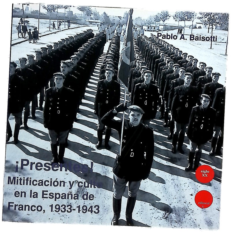 ¡Presentes! : mitificación y culto en la España de Franco, 1933-1943
