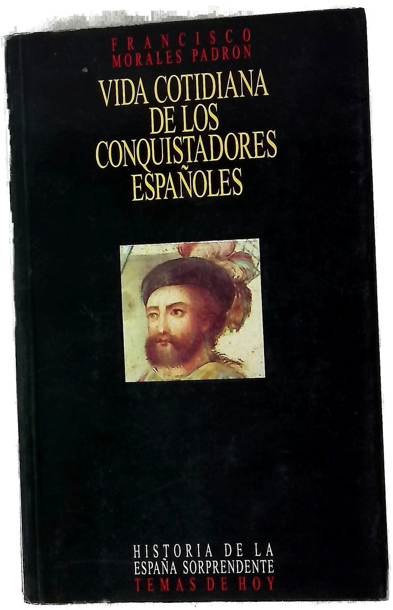 Vida cotidiana de los conquistadores españoles