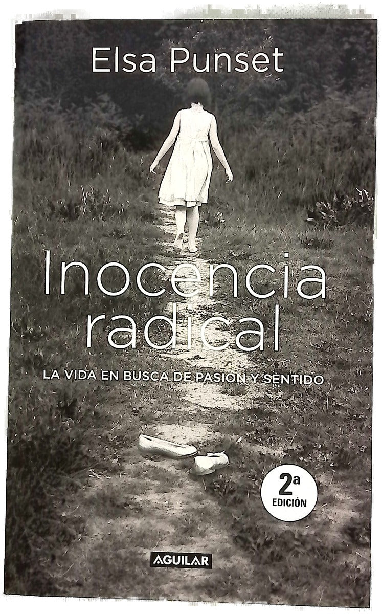 Inocencia radical la vida en busca de pasión y sentido