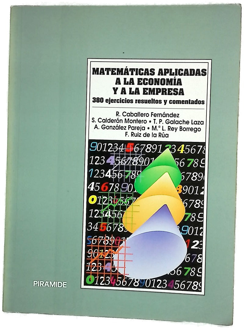 Matemáticas aplicadas a la economía y a la empresa 380 ejercicios resueltos y comentados