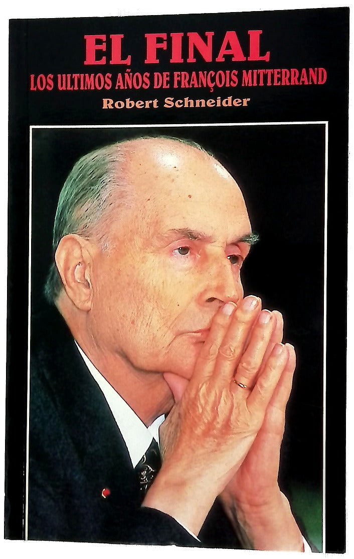 El final los últimos años de François Mitterrand