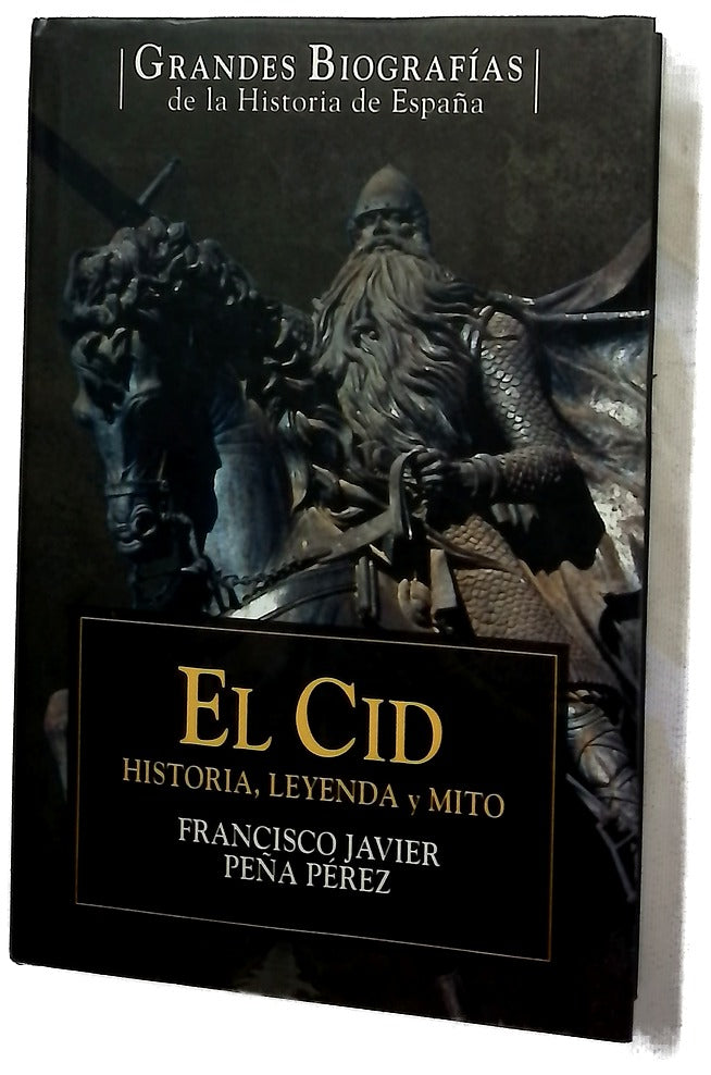 El Cid Campeador historia, leyenda y mito