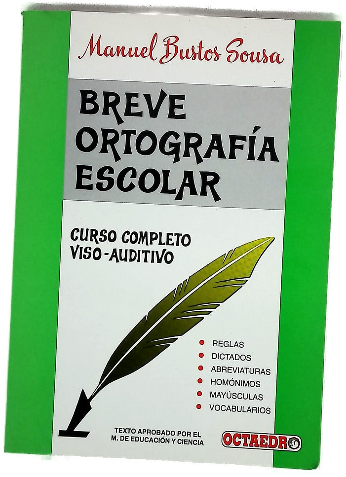 Breve ortografía escolar tratado completo de ortografía : método viso-auditivo