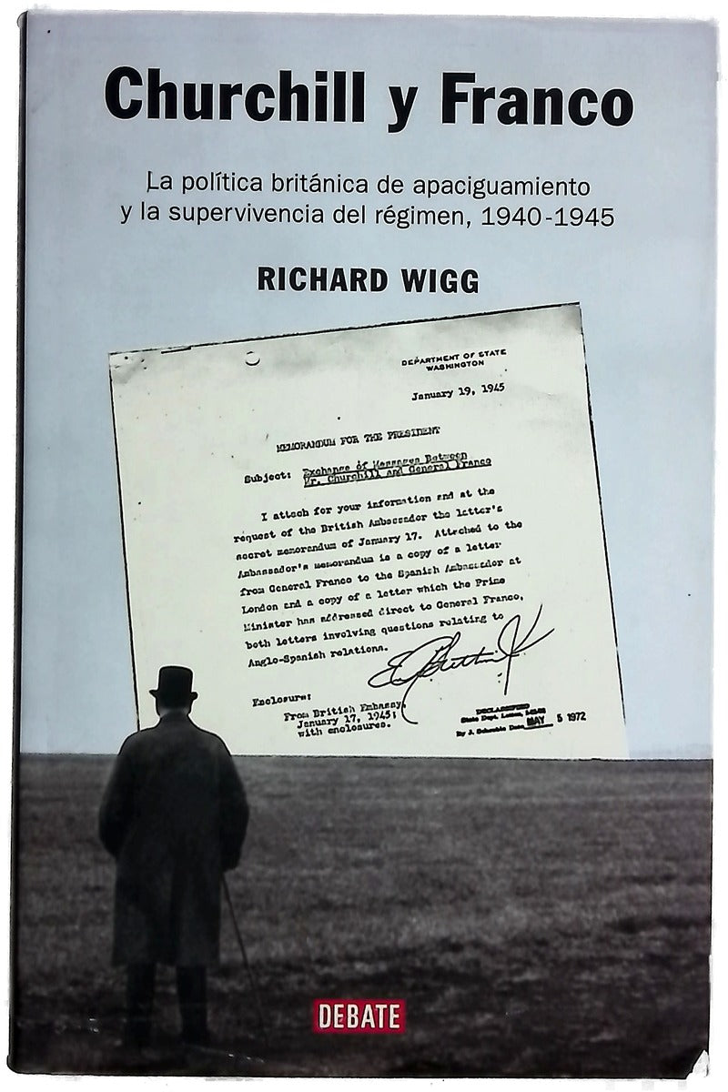 Churchill y Franco la política británica de apaciguamiento y la supervivencia del régimen, 1940-1945