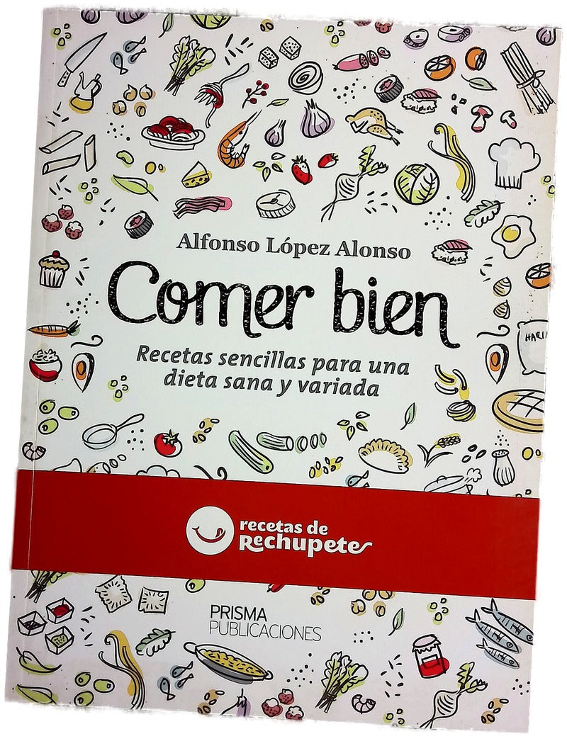 Comer bien : recetas sencillas para una dieta sana y variada