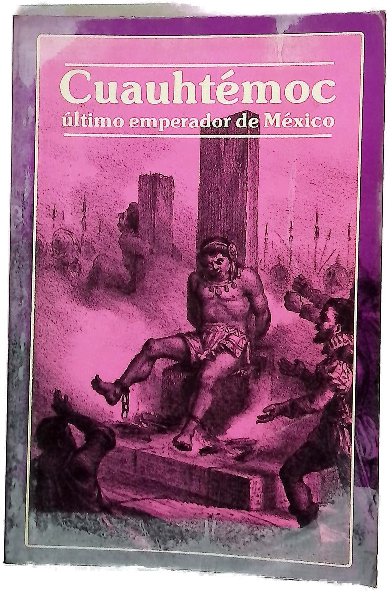 Cuauhtémoc, último emperador de México