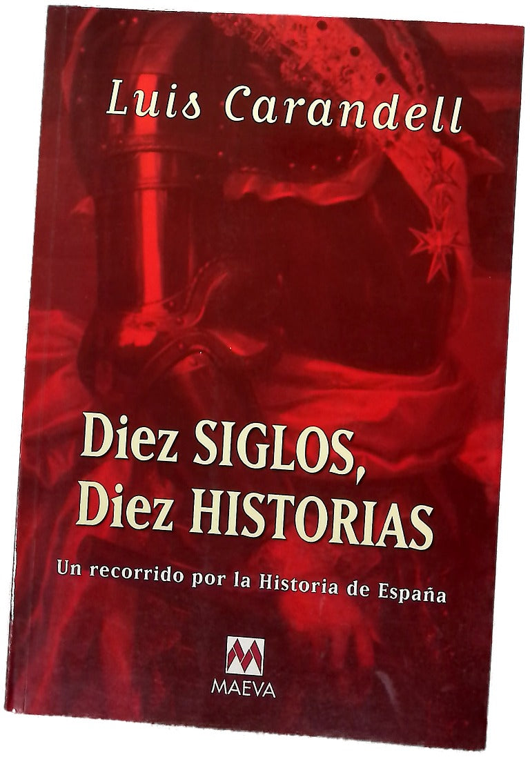 Diez siglos, diez historias un recorrido por la historia de España