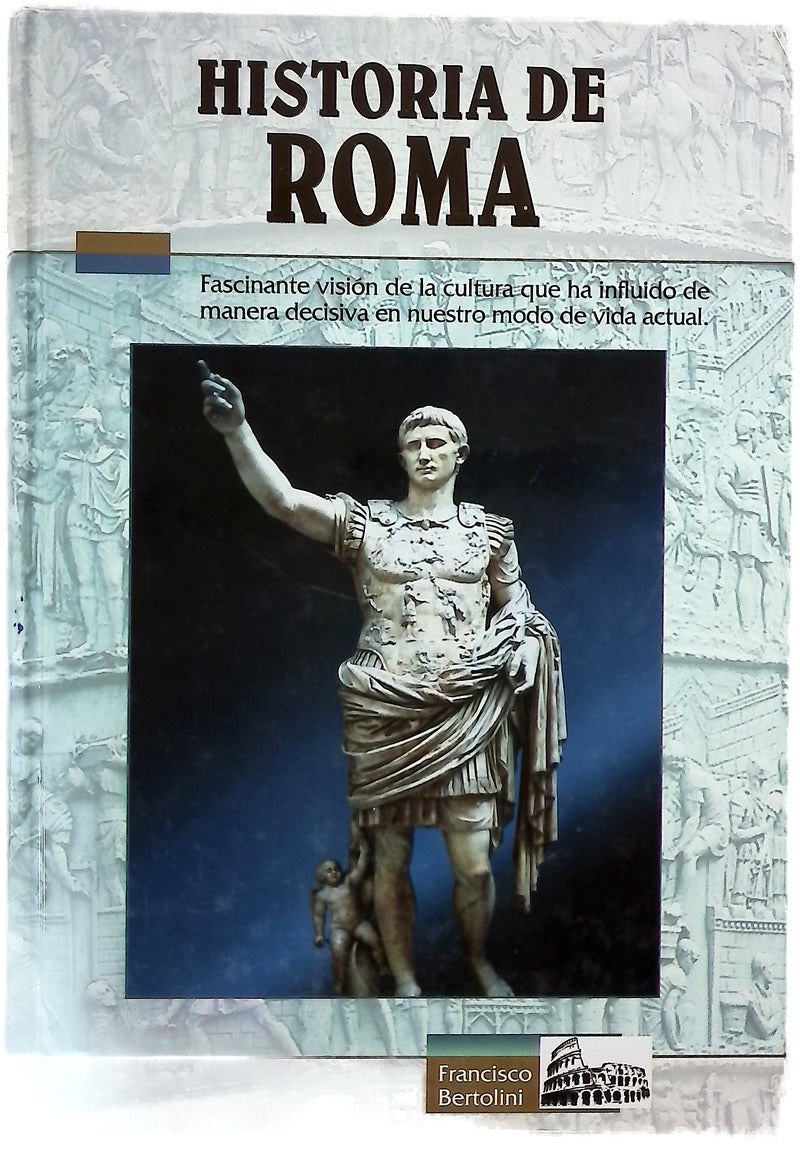 Historia de Roma desde los orígenes itálicos hasta la caída del Imperio de Occidente
