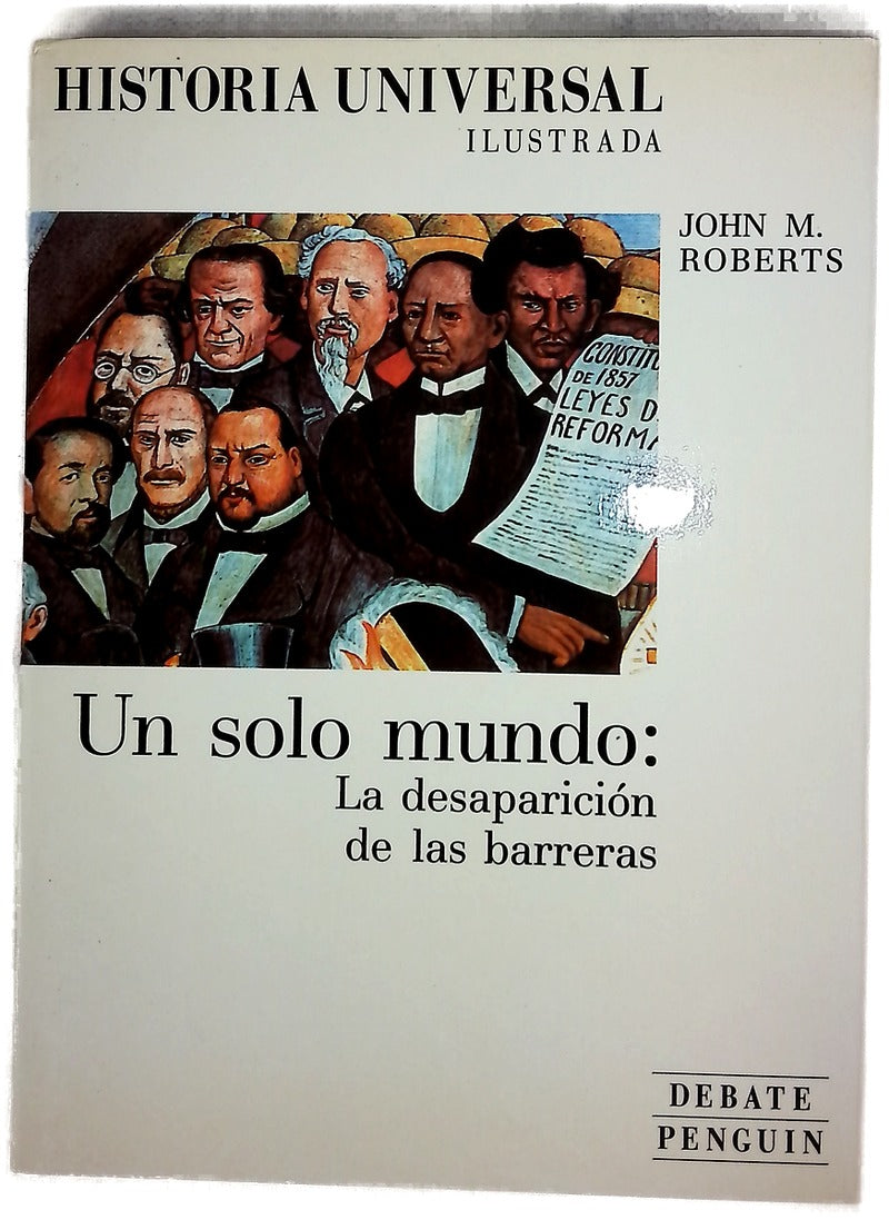 Un solo mundo : La desaparición de las barreras (Historia universal ilustrada)