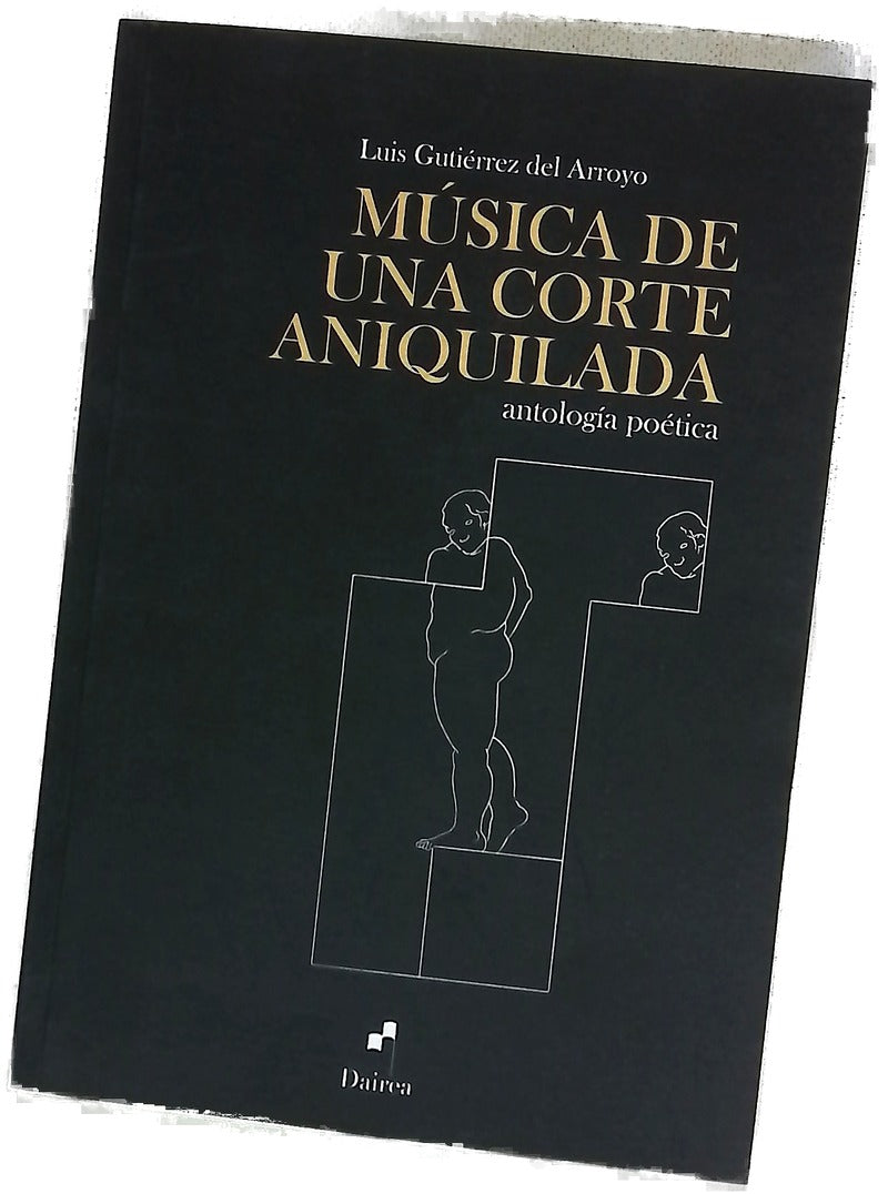 Música de una corte aniquilada : antología poética