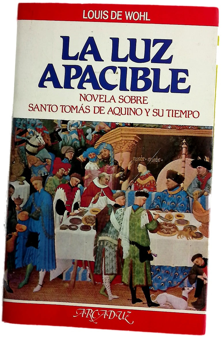 La luz apacible novela sobre Santo Tomás de Aquino y su tiempo