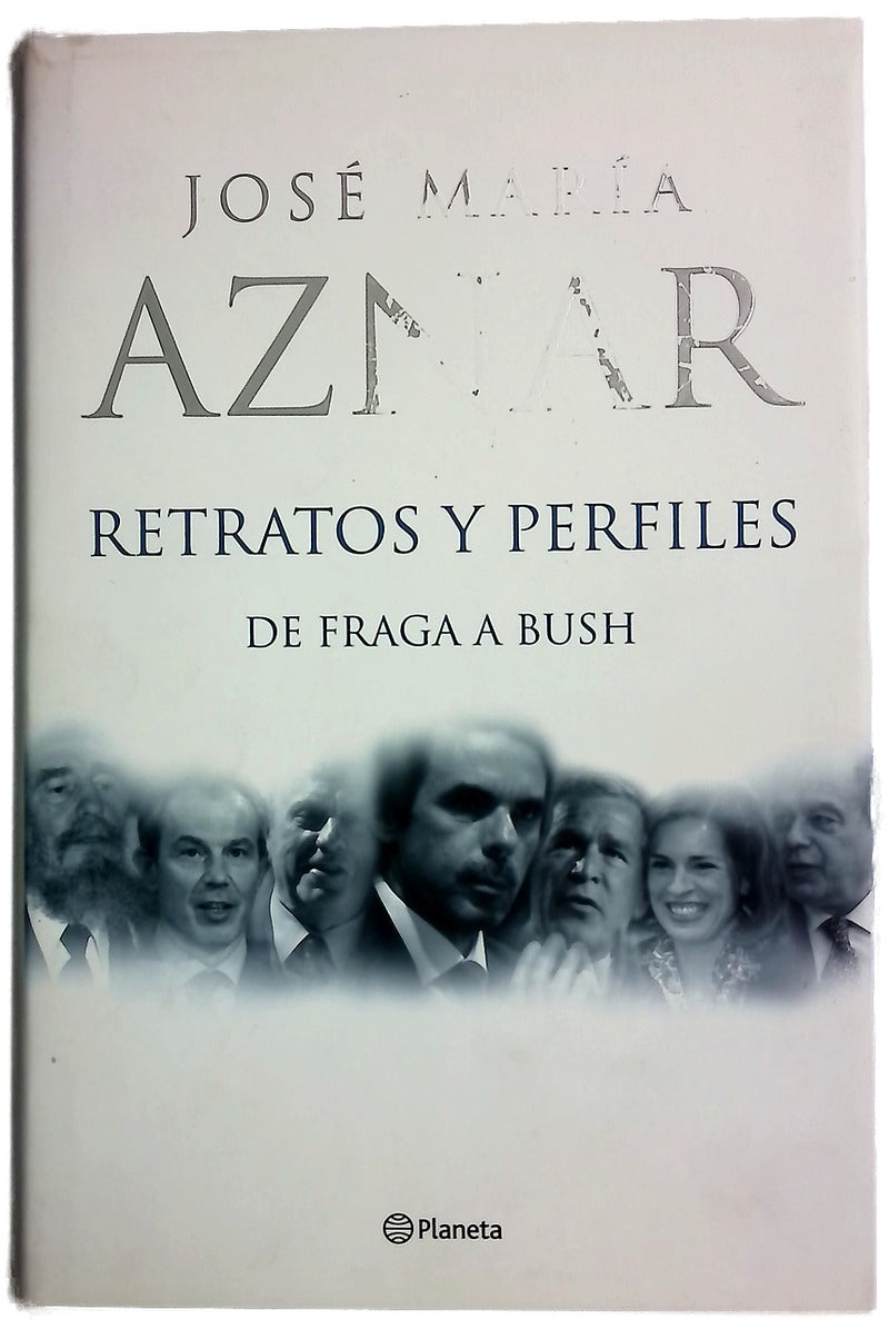 Retratos y perfiles : de Fraga a Bush