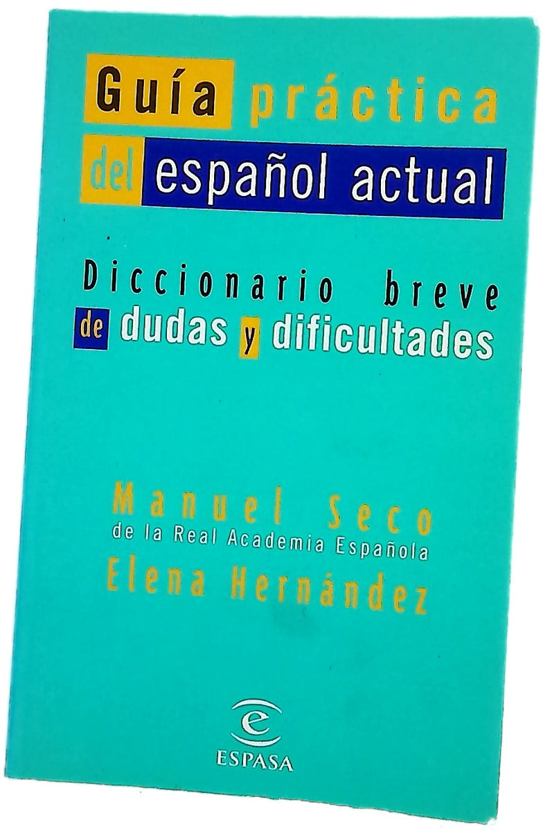 Guía práctica del español actual diccionario breve de dudas y dificultades
