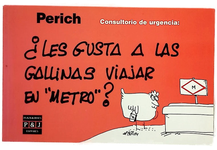 Consultorio de urgencia ¿les gusta a las gallinas viajar en "metro"?