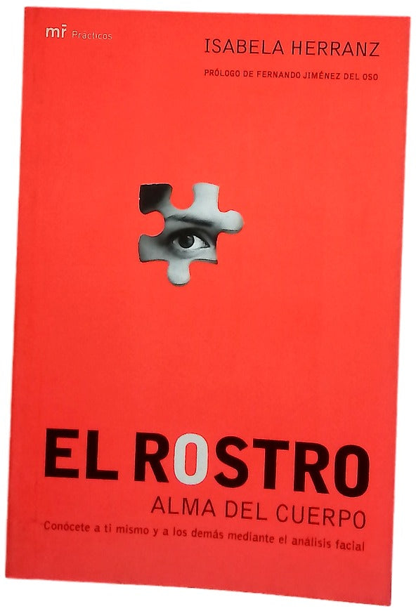El rostro, alma del cuerpo conócete a ti mismo y a los demás mediante el análisis facial