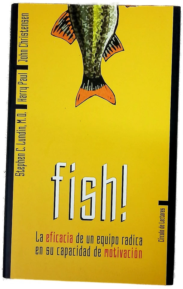 Fish! la eficacia de un equipo radica en su capacidad de motivación