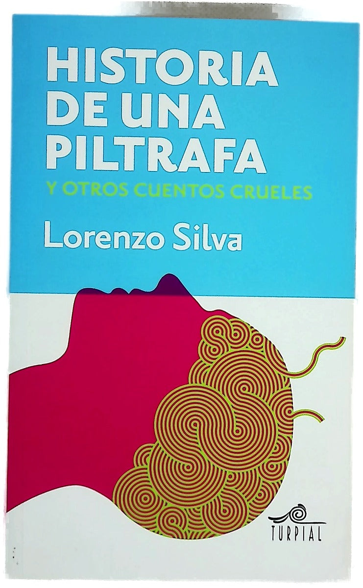 Historia de una piltrafa y otros cuentos crueles