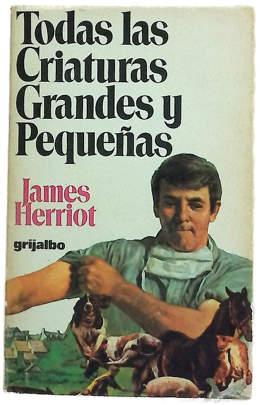 Todas las criaturas grandes y pequeñas memorias de un veterinario