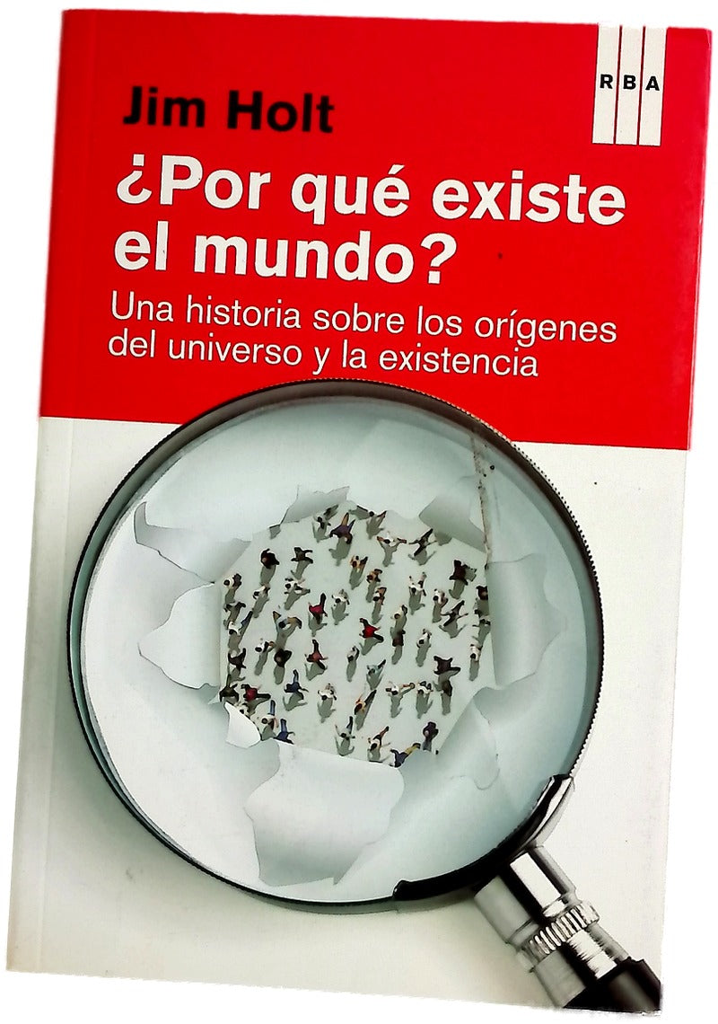 ¿Por qué existe el mundo? : una historia sobre los orígenes del universo y la existencia
