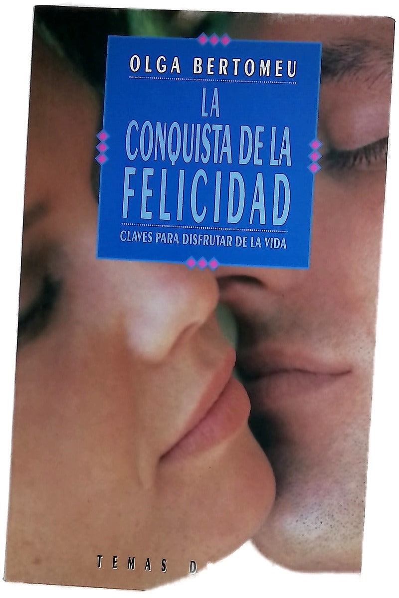La conquista de la felicidad claves para disfrutar de la vida