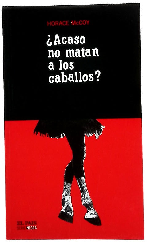 ¿Acaso no matan a los caballos?