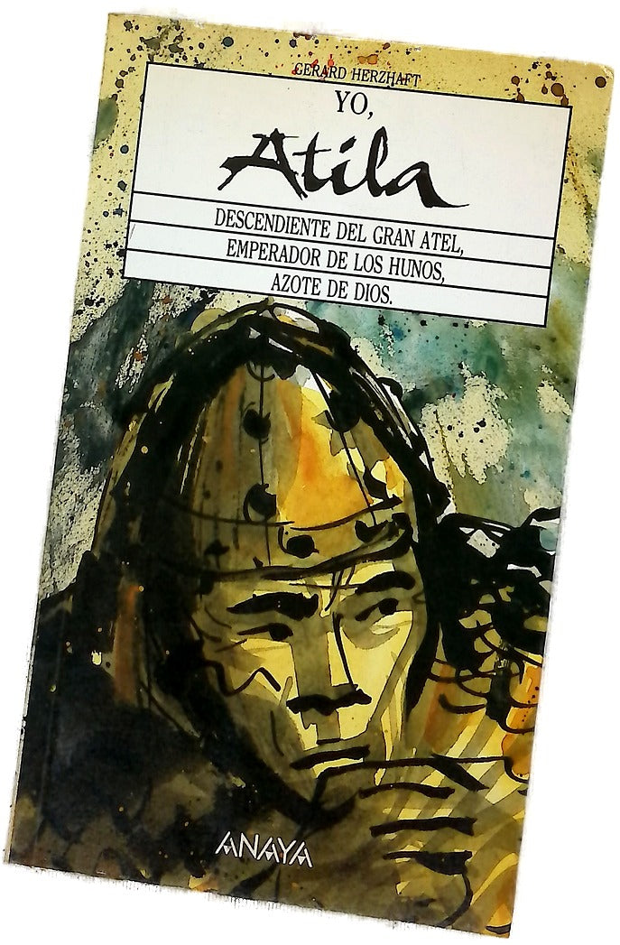 Yo, Atila descendiente del gran Atel, emperador de los Hunos, azote de Dios