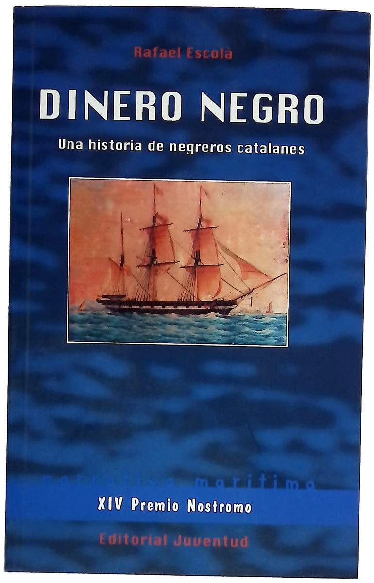 Dinero negro una historia de negreros catalanes