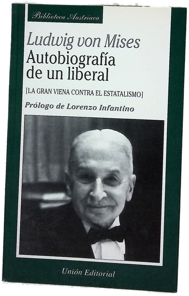 Autobiografía de un liberal : la Gran Viena contra el estatalismo