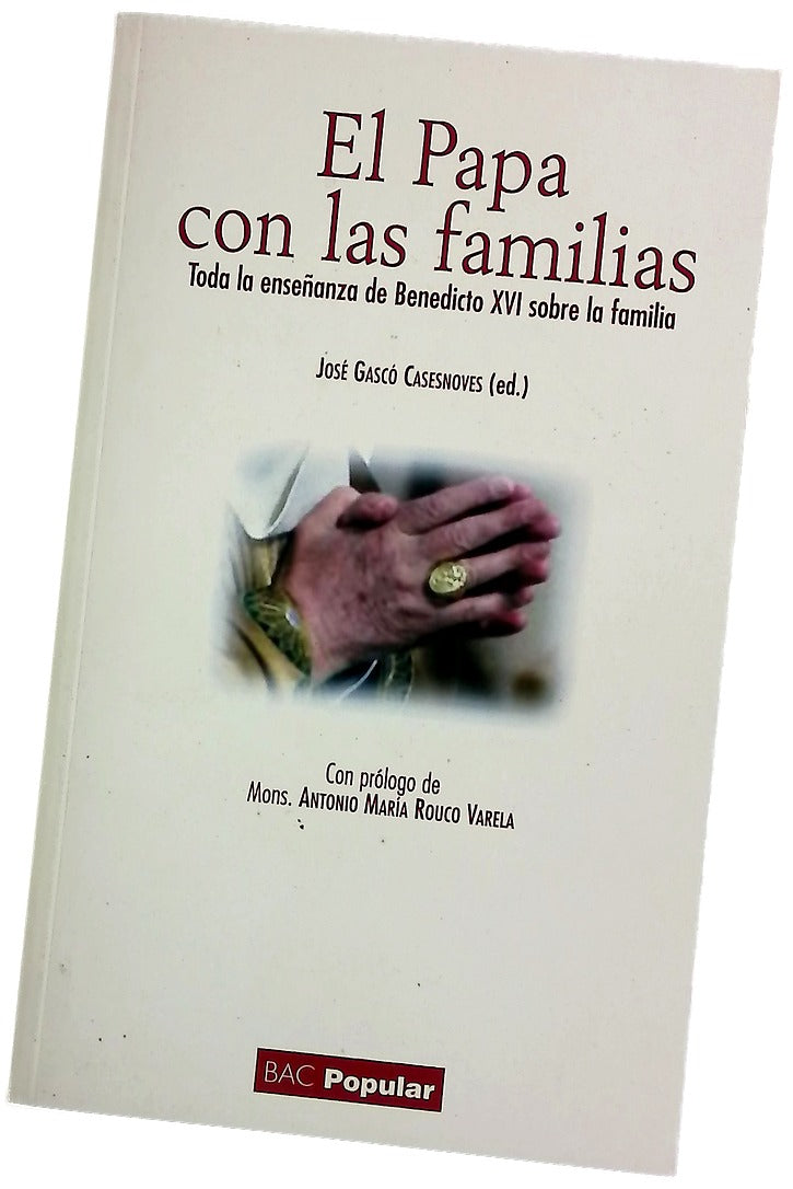 El Papa con las familias toda la enseñanza de Benedicto XVI sobre la familia