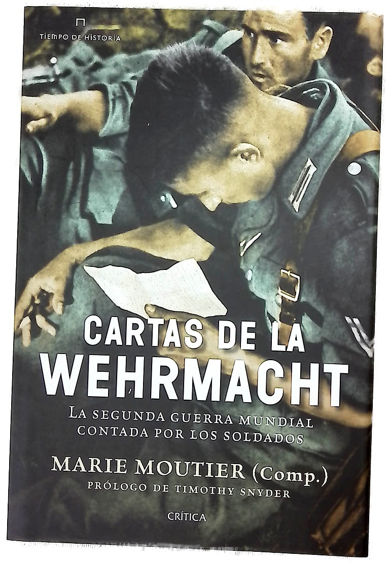Cartas de la Wehrmacht : la Segunda Guerra Mundial contada por los soldados