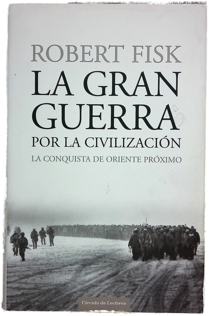 La gran guerra por la civilización la conquista de Oriente Próximo
