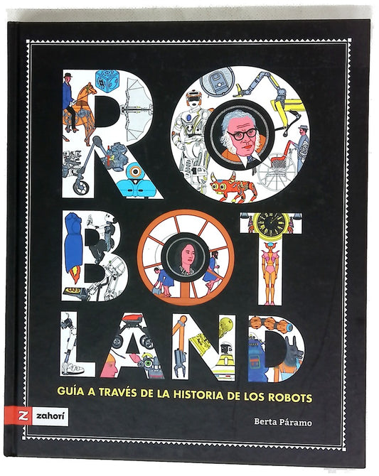 Robotland : guía a través de la historia de los robots
