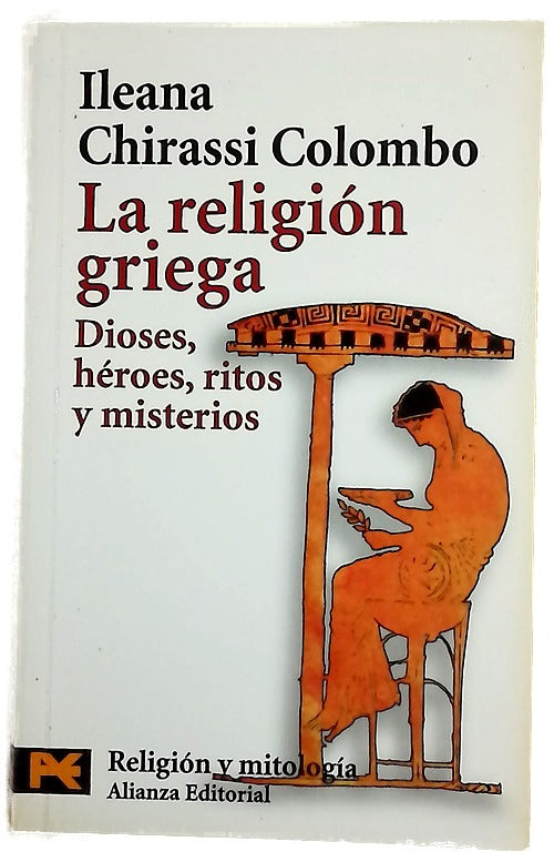 La religión griega : dioses, héroes, ritos y misterios