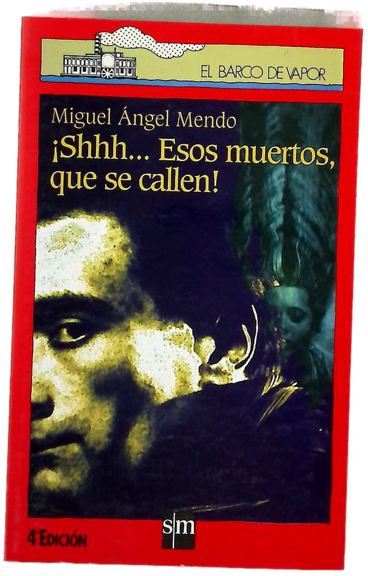 ¡Shhh-- esos muertos, que se callen!