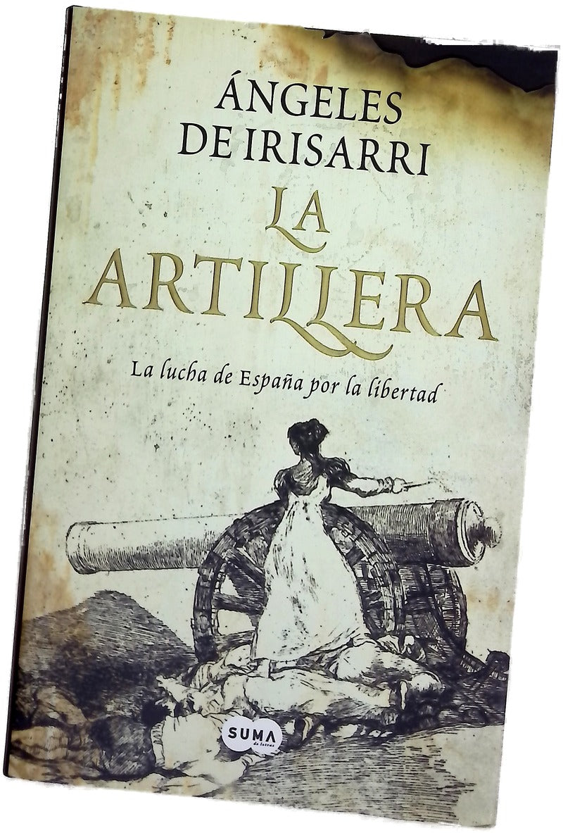 La artillera : la lucha de España por la libertad