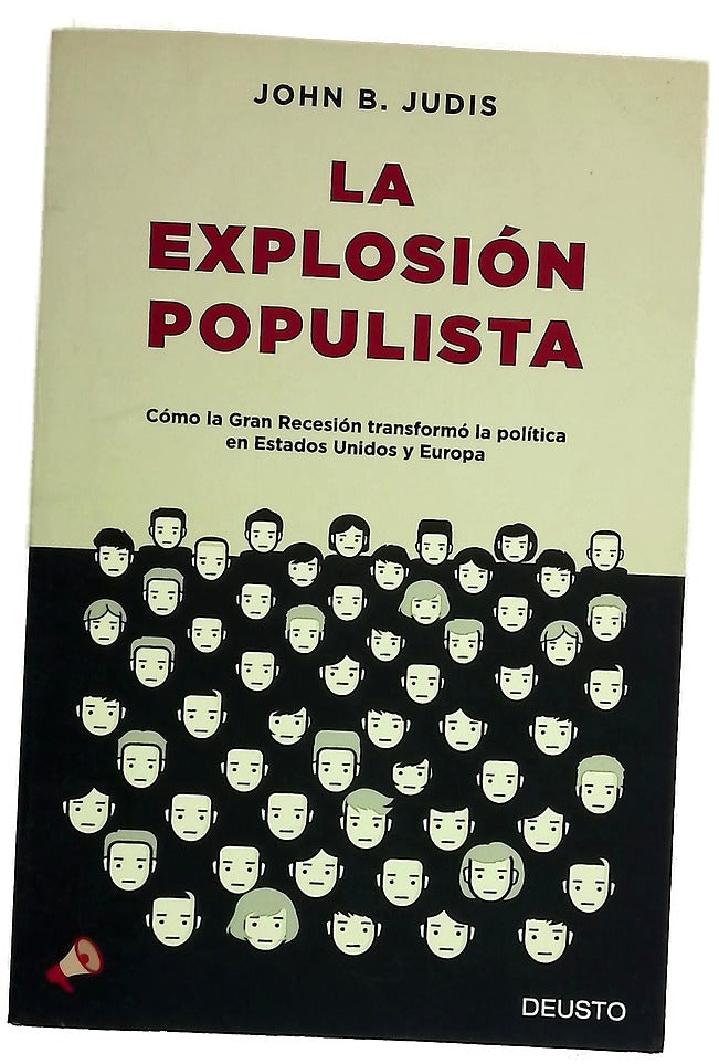 La explosión populista : cómo la Gran recesión transformó la política en Estados Unidos y Europa