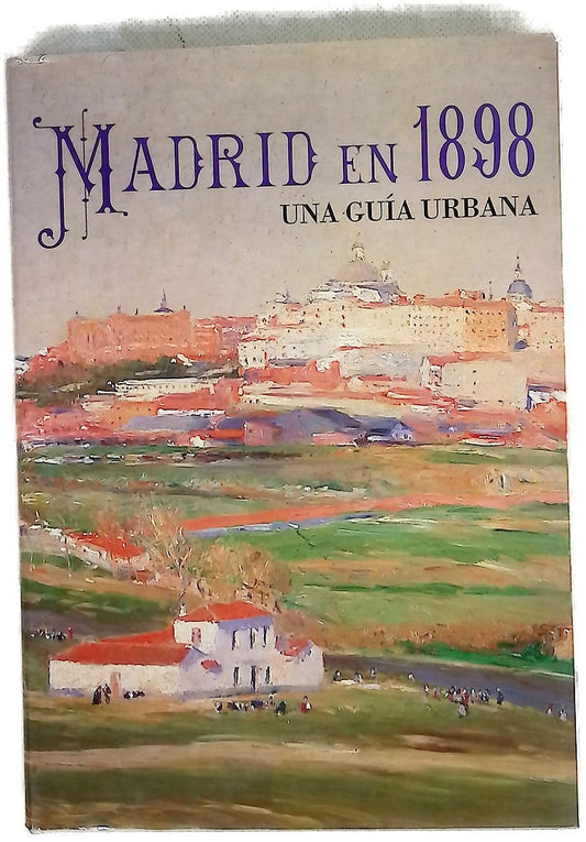 Madrid en 1898 una guía urbana