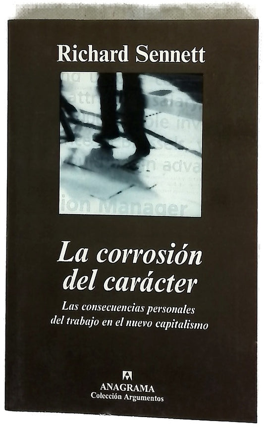 La corrosión del carácter las consecuencias personales del trabajo en el nuevo capitalismo