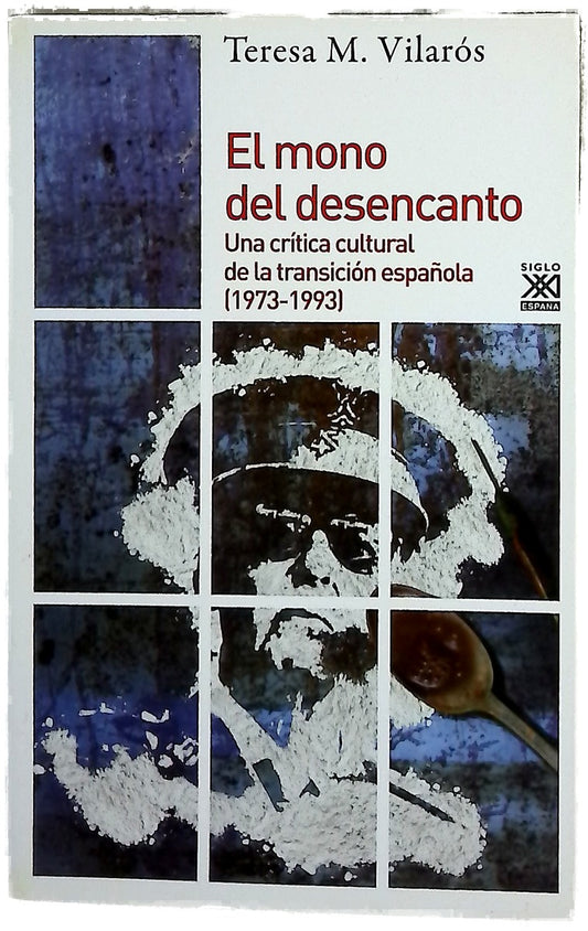 El mono del desencanto : una crítica cultural de la transición española (1973-1993)