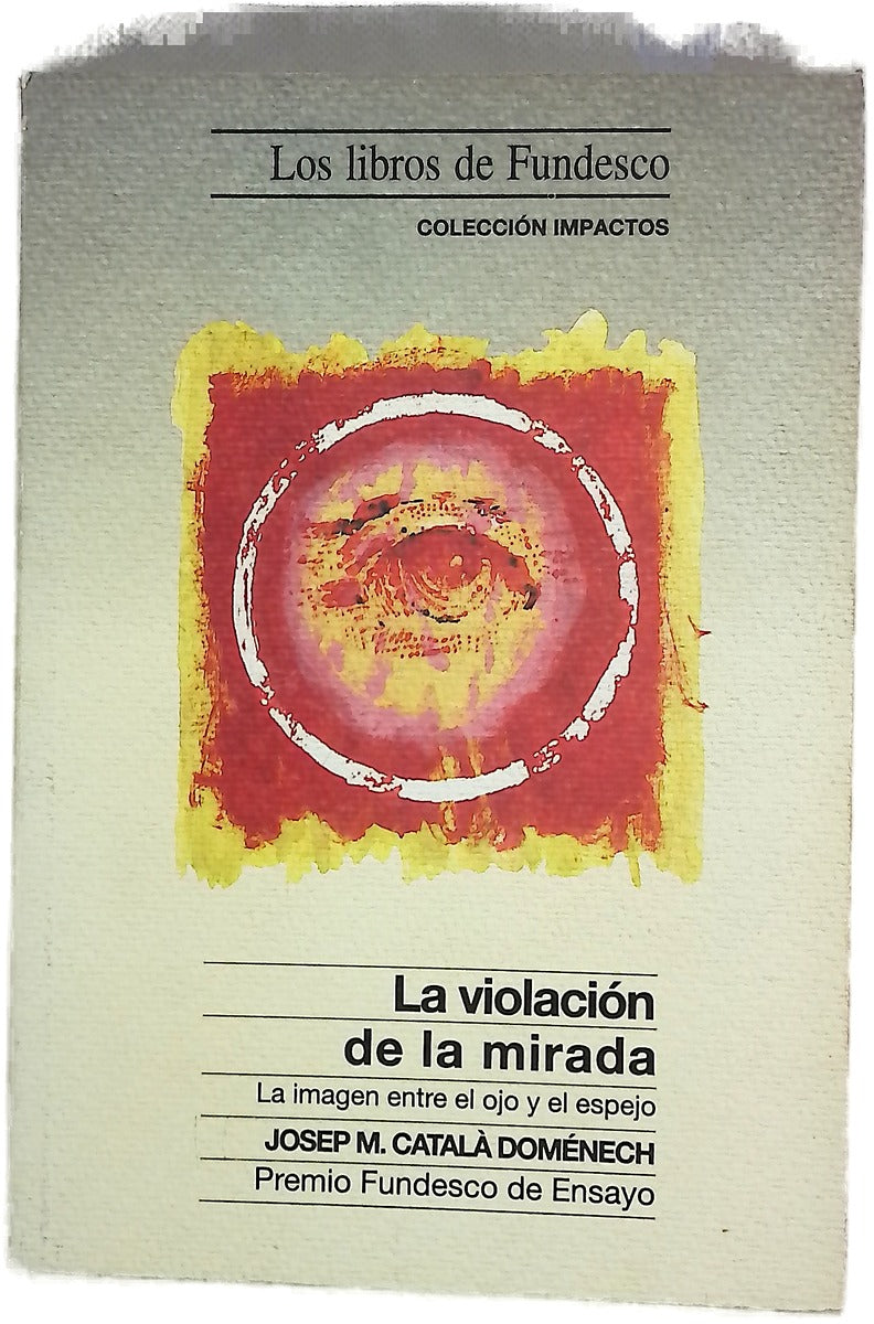 La violación de la mirada  : la imagen entre el ojo y el espejo